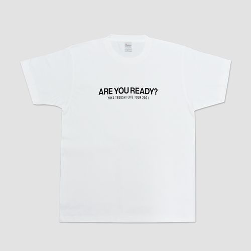 Tシャツ / WHITE 【ARE YOU READY?】