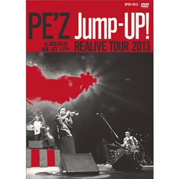 【WA STORE】PE'Z REALIVE TOUR 2013　Jump-UP!　at.2013.04.03　赤坂 ACT シアター