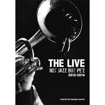 【WA STORE】THE LIVE NOT JAZZ BUT PE'Z2012-2014