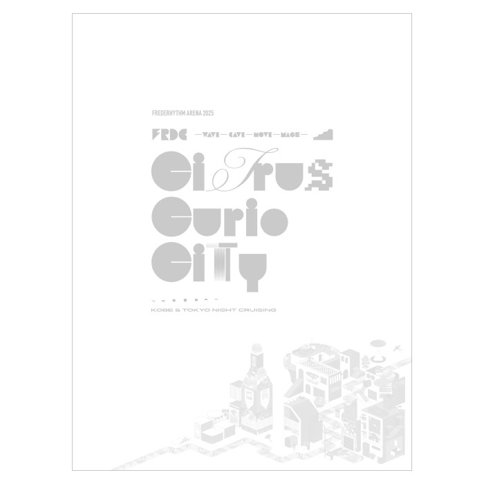 【FC会員限定特典付き】「FREDERHYTHM ARENA 2025 CITRUS CURIO CITY -KOBE & TOKYO NIGHT CRUISING-」(通常盤Blu-ray)